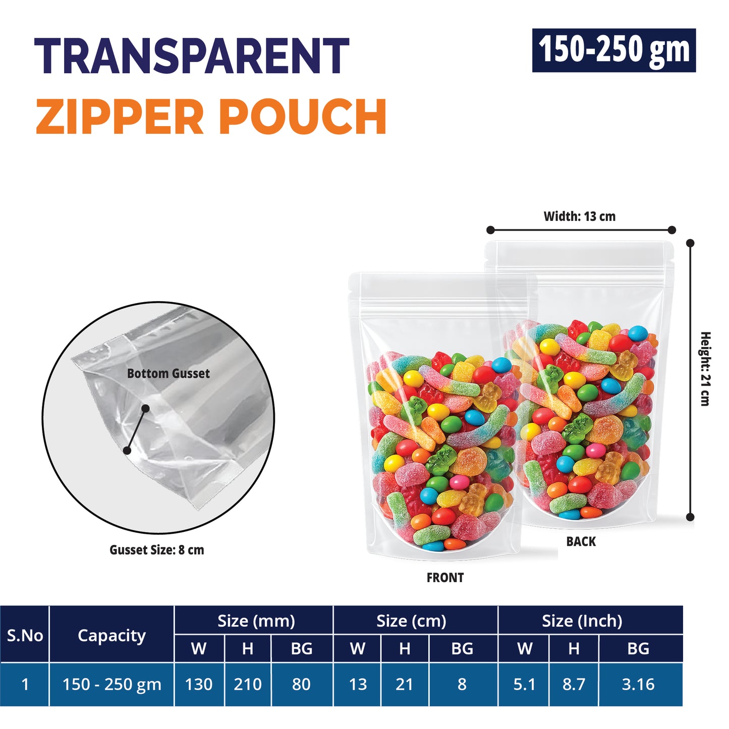 150g clear transparent zipper pouch for food items||150 to 250gm - 130mm(W) * 210mm(H) * 80mm(BG)